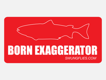 Load image into Gallery viewer, Sticker - Born Exaggerator