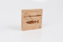 Load image into Gallery viewer, The Tug is the Drug plaque